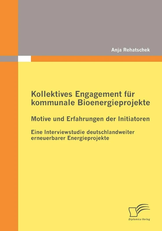 Kollektives Engagement für kommunale Bioenergieprojekte: Motive und Erfahrungen der Initiatoren: Eine Interviewstudie deutschlandweiter erneuerbarer Energieprojekte - Image 1