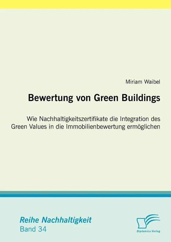 Bewertung von Green Buildings: Wie Nachhaltigkeitszertifikate die Integration des Green Values in die Immobilienbewertung ermöglichen: 34 (Nachhaltigkeit) - Image 1