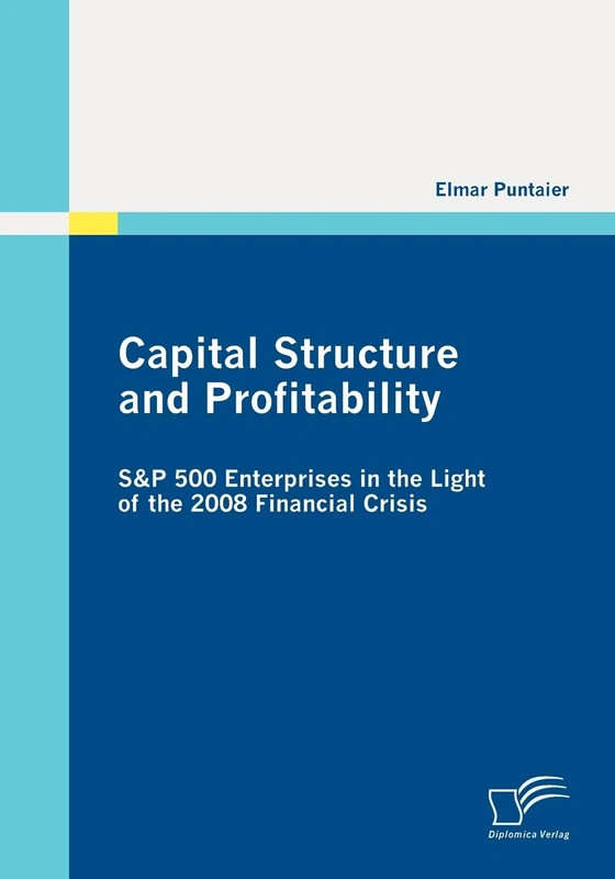 Capital Structure and Profitability: S&P 500 Enterprises in the Light of the 2008 Financial Crisis