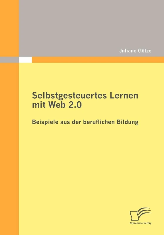 Selbstgesteuertes Lernen mit Web 2.0: Beispiele aus der beruflichen Bildung