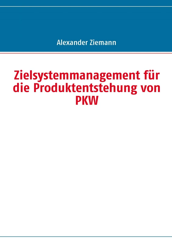 Zielsystemmanagement für die Produktentstehung von PKW