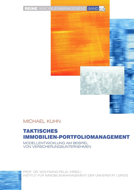 Taktisches Immobilien-Portfoliomanagement: Modellentwicklung am Beispiel von Versicherungen