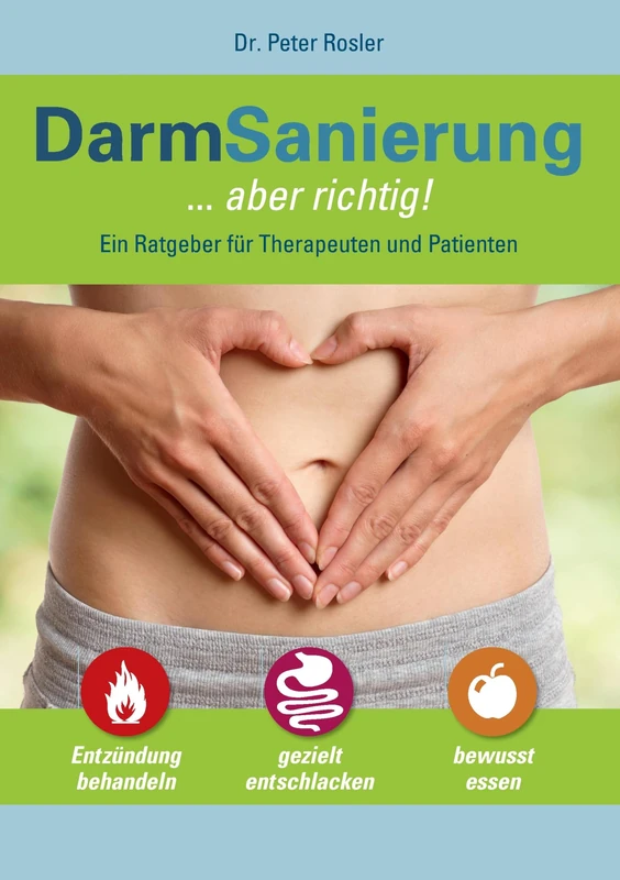 DarmSanierung - aber richtig: Neue Erkenntnisse zur Bedeutung des Darmes für Gesundheit und Krankheit, Stuhldiagnostik - Basis für gezielte Therapie und Prophylaxe - Image 1