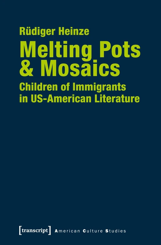 Melting Pots & Mosaics: Children of Immigrants in US-American Literature (American Culture Studies) - Image 1