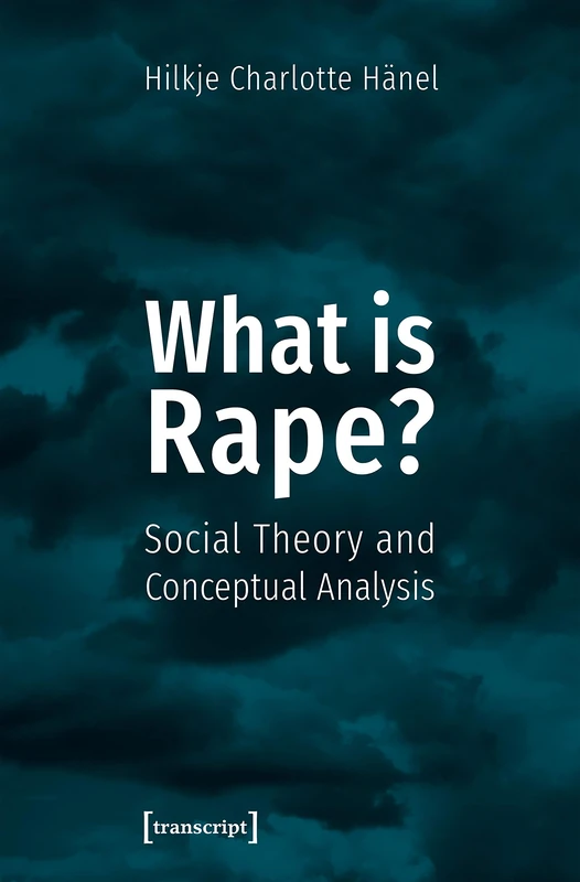 What is Rape?: Social Theory and Conceptual Analysis (Einzelveröffentlichungen Philosophie) - Image 1
