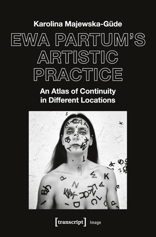 Ewa Partum's Artistic Practice: An Atlas of Continuity in Different Locations (Image)