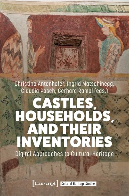 Castles, Households, and Their Inventories: Digital Approaches to Cultural Heritage