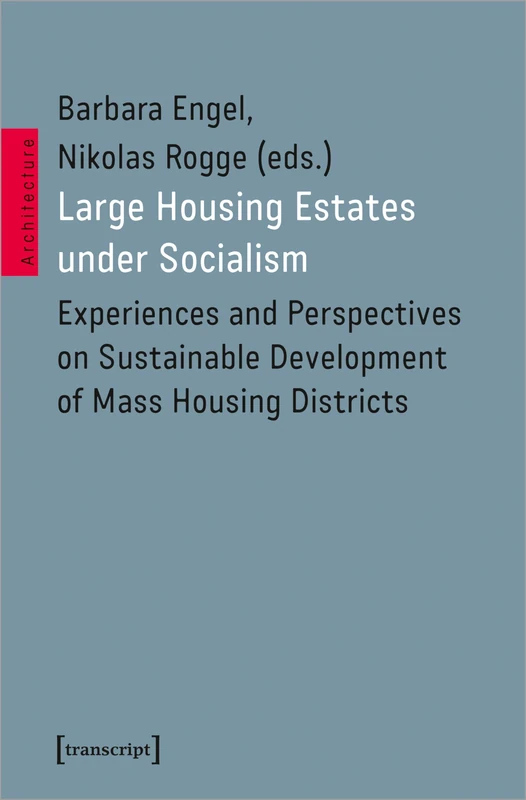 Large Housing Estates under Socialism: Experiences and Perspectives on Sustainable Development of Mass Housing Districts (Architecture in Practice)