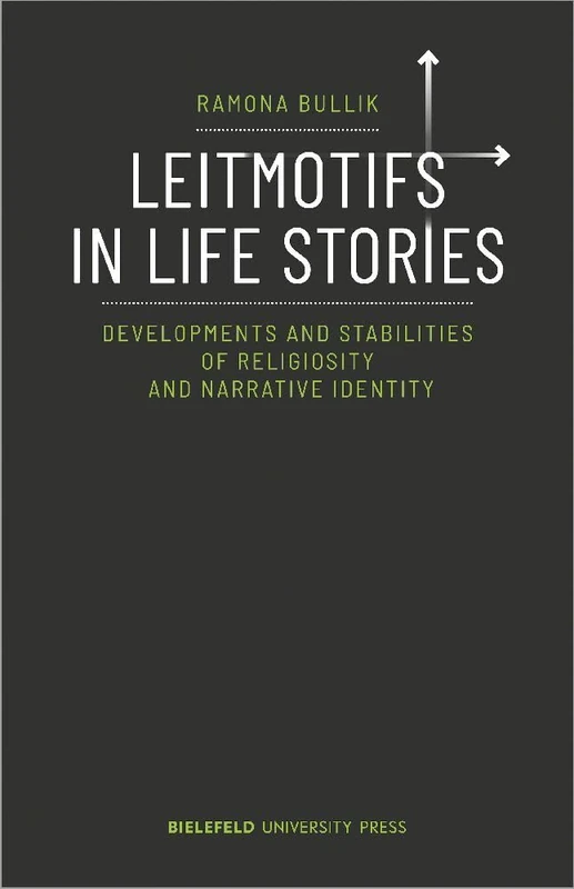 Leitmotifs in Life Stories: Developments and Stabilities of Religiosity and Narrative Identity (BiUP General)