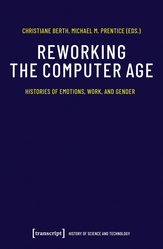 Reworking the Computer Age: Histories of Emotions, Work, and Gender (History of Science and Technology) - Image 1