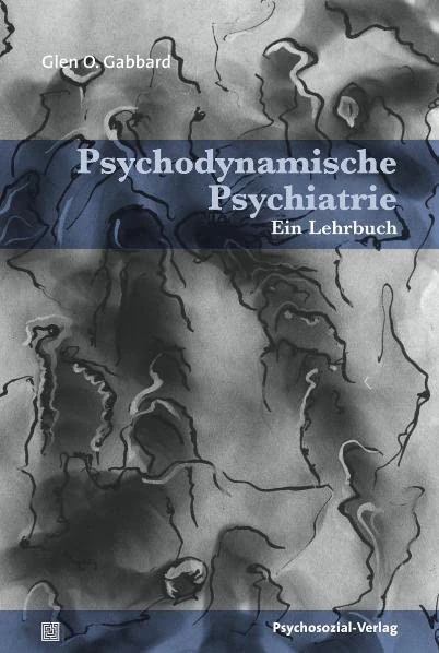 Psychodynamische Psychiatrie: Ein Lehrbuch