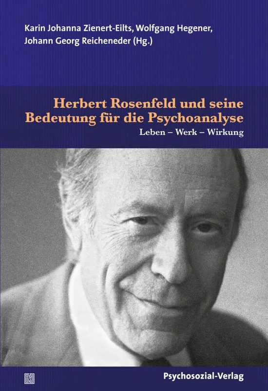 Herbert Rosenfeld und seine Bedeutung für die Psychoanalyse: Leben - Werk - Wirkung - Image 1