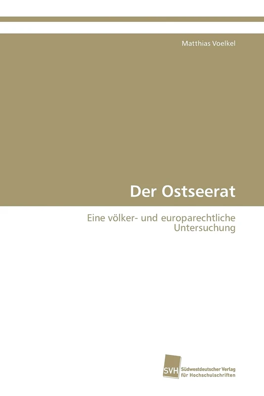 Der Ostseerat: Eine völker- und europarechtliche Untersuchung