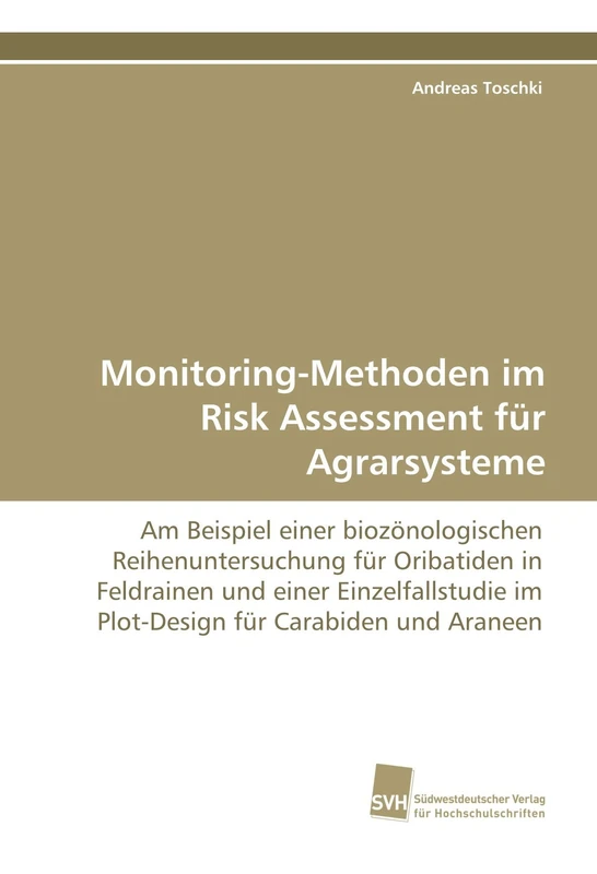Monitoring-Methoden im Risk Assessment für Agrarsysteme: Am Beispiel einer biozönologischen Reihenuntersuchung für Oribatiden in Feldrainen und einer ... im Plot-Design für Carabiden und Araneen - Image 1