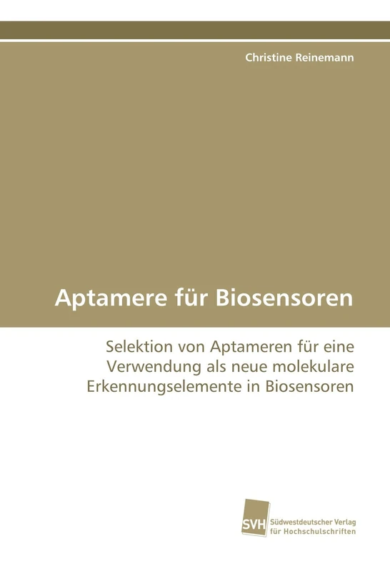 Aptamere für Biosensoren: Selektion von Aptameren für eine Verwendung als neue molekulare Erkennungselemente in Biosensoren - Image 1