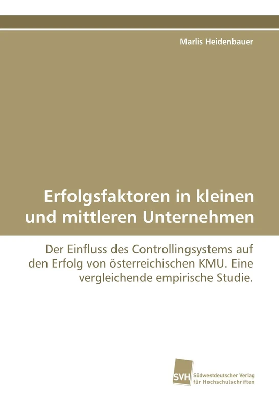 Erfolgsfaktoren in kleinen und mittleren Unternehmen: Der Einfluss des Controllingsystems auf den Erfolg von österreichischen KMU. Eine vergleichende empirische Studie. - Image 1