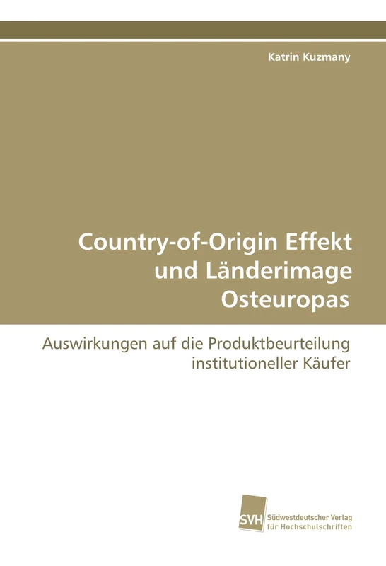 Country-of-Origin Effekt und Länderimage Osteuropas: Auswirkungen auf die Produktbeurteilung institutioneller Käufer