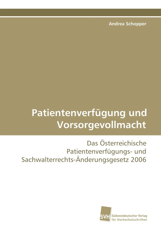 Patientenverfügung und Vorsorgevollmacht: Das Österreichische Patientenverfügungs- und Sachwalterrechts-Änderungsgesetz 2006 - Image 1