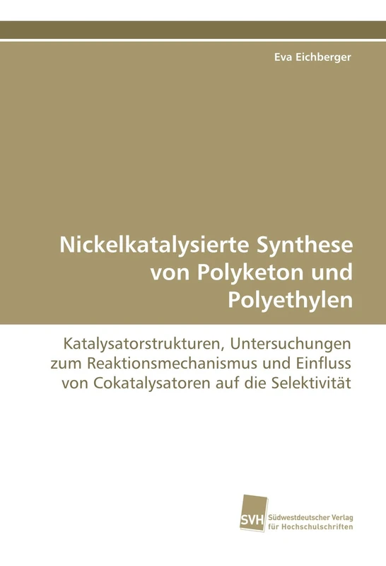 Nickelkatalysierte Synthese von Polyketon und Polyethylen: Katalysatorstrukturen, Untersuchungen zum Reaktionsmechanismus und Einfluss von Cokatalysatoren auf die Selektivität - Image 1