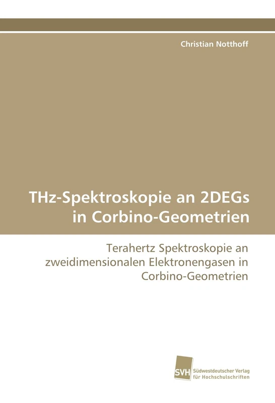 THz-Spektroskopie an 2DEGs in Corbino-Geometrien: Terahertz Spektroskopie an zweidimensionalen Elektronengasen in Corbino-Geometrien
