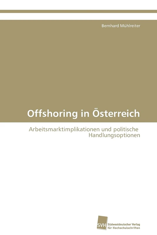 Offshoring in Österreich: Arbeitsmarktimplikationen und politische Handlungsoptionen