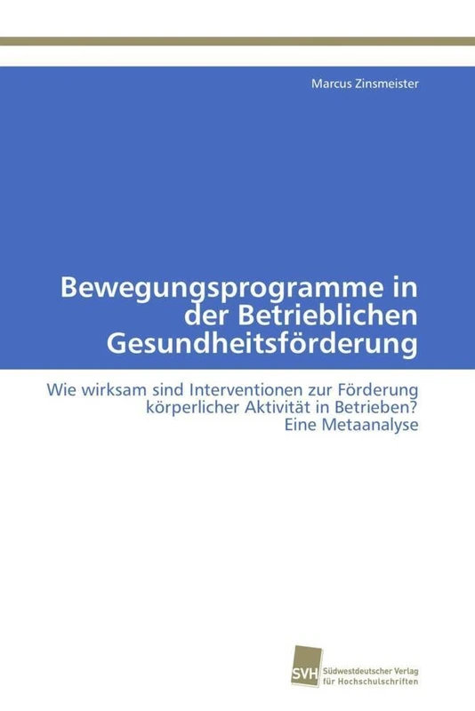 Bewegungsprogramme in der Betrieblichen Gesundheitsförderung: Wie wirksam sind Interventionen zur Förderung körperlicher Aktivität in Betrieben? Eine Metaanalyse - Image 1