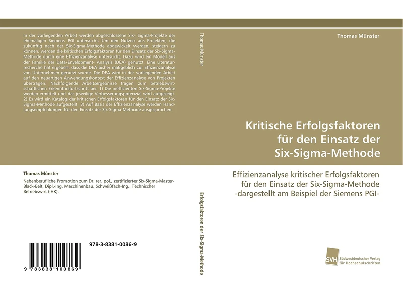 Kritische Erfolgsfaktoren für den Einsatz der Six-Sigma-Methode: Effizienzanalyse kritischer Erfolgsfaktoren für den Einsatz der Six-Sigma-Methode -dargestellt am Beispiel der Siemens PGI-