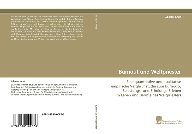 Burnout und Weltpriester: Eine quantitative und qualitative empirische Vergleichstudie zum Burnout-, Belastungs- und Erholungs-Erleben im Leben und Beruf eines Weltpriesters