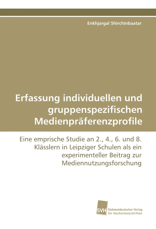 Erfassung individuellen und gruppenspezifischen Medienpräferenzprofile: Eine emprische Studie an 2., 4., 6. und 8. Klässlern in Leipziger Schulen als ... Beitrag zur Mediennutzungsforschung - Image 1