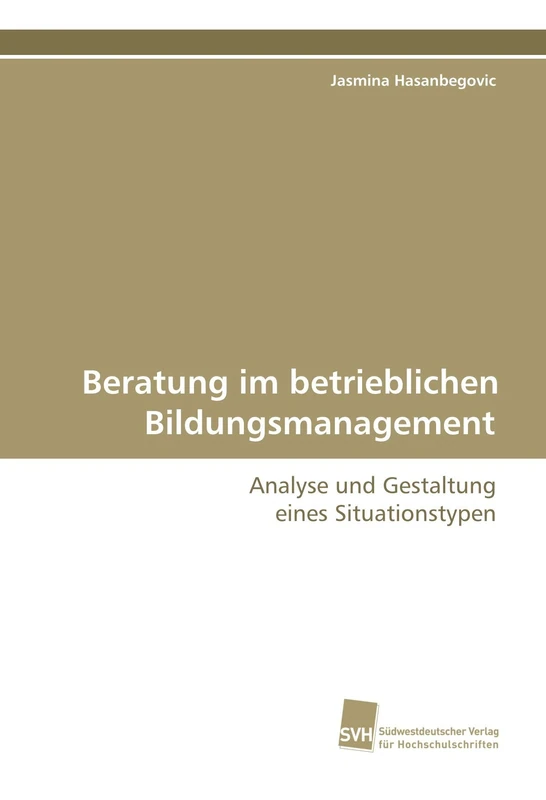 Beratung im betrieblichen Bildungsmanagement: Analyse und Gestaltung eines Situationstypen