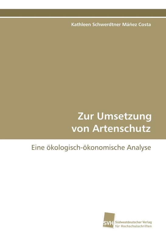 Zur Umsetzung von Artenschutz: Eine ökologisch-ökonomische Analyse