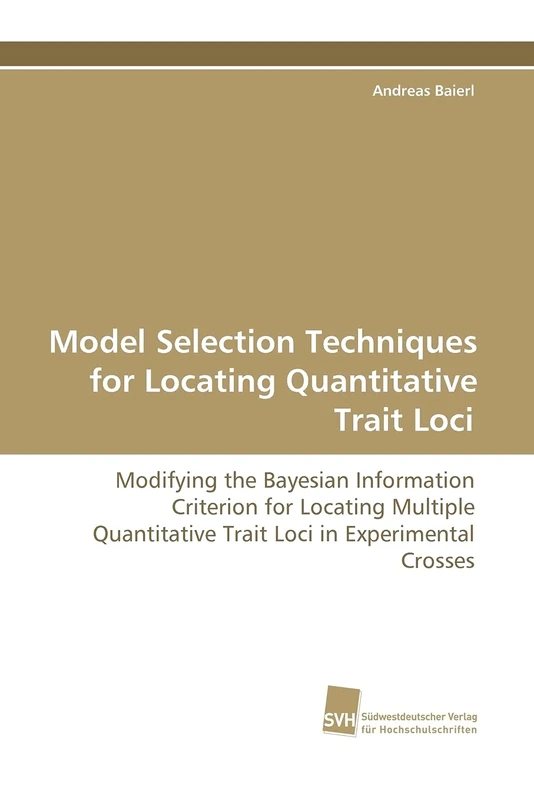 Model Selection Techniques for Locating Quantitative Trait Loci: Modifying the Bayesian Information Criterion for Locating Multiple Quantitative Trait Loci in Experimental Crosses