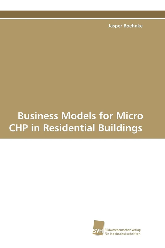 Business Models for Micro CHP in Residential Buildings