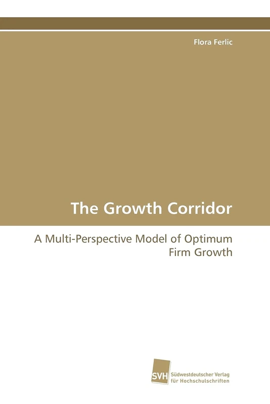 The Growth Corridor: A Multi-Perspective Model of Optimum Firm Growth