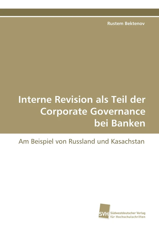 Interne Revision als Teil der Corporate Governance bei Banken: Am Beispiel von Russland und Kasachstan