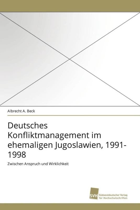 Deutsches Konfliktmanagement im ehemaligen Jugoslawien, 1991-1998: Zwischen Anspruch und Wirklichkeit - Image 1