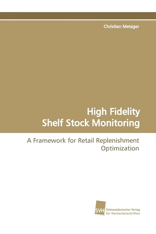 High Fidelity Shelf Stock Monitoring: A Framework for Retail Replenishment Optimization