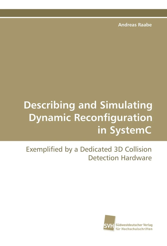 Describing and Simulating Dynamic Reconfiguration in SystemC: Exemplified by a Dedicated 3D Collision Detection Hardware