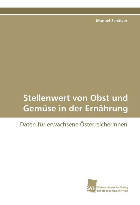Stellenwert von Obst und Gemüse in der Ernährung: Daten für erwachsene ÖsterreicherInnen