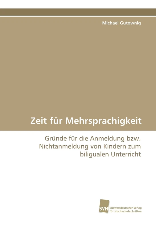 Zeit für Mehrsprachigkeit: Gründe für die Anmeldung bzw. Nichtanmeldung von Kindern zum biligualen Unterricht