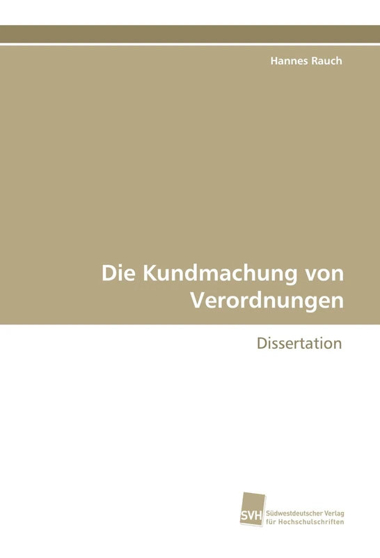 Die Kundmachung von Verordnungen: Dissertation