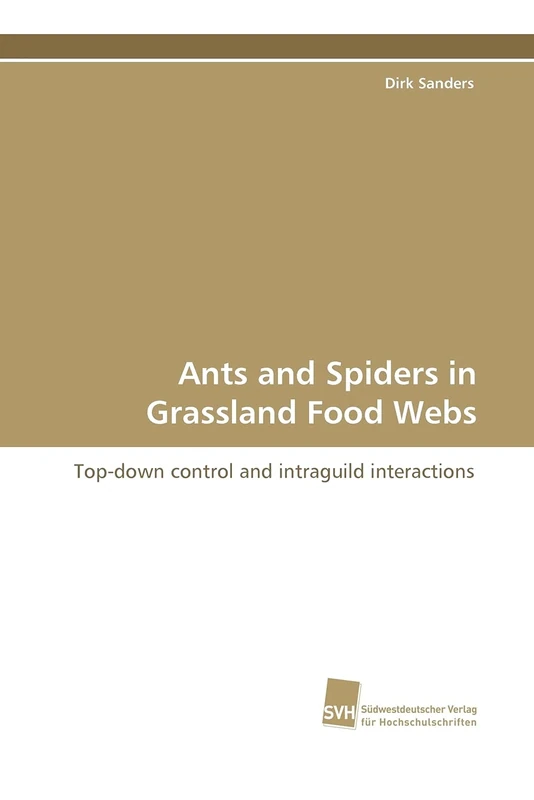 Ants and Spiders in Grassland Food Webs: Top-down control and intraguild interactions