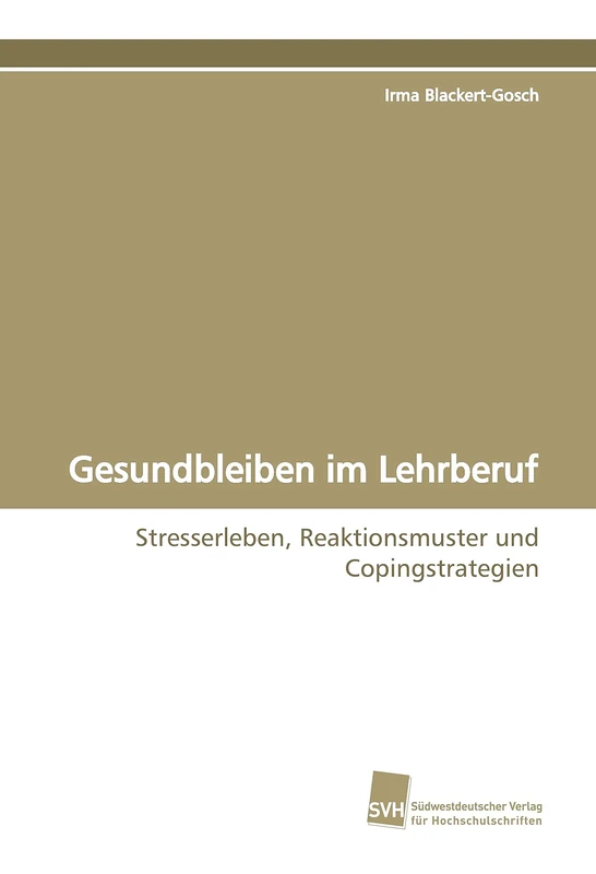 Gesundbleiben im Lehrberuf: Stresserleben, Reaktionsmuster und Copingstrategien - Image 1
