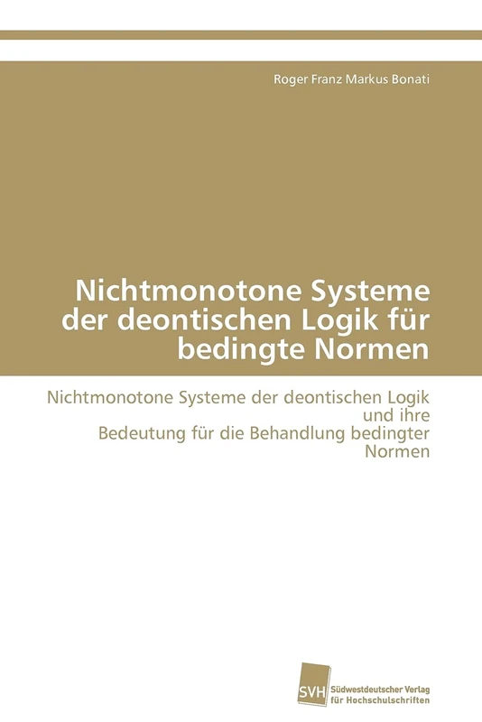 Nichtmonotone Systeme der deontischen Logik für bedingte Normen: Nichtmonotone Systeme der deontischen Logik und ihre Bedeutung für die Behandlung bedingter Normen - Image 1