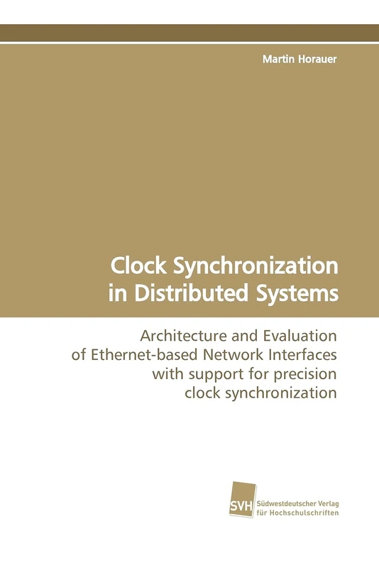 Clock Synchronization in Distributed Systems: Architecture and Evaluation of Ethernet-based Network Interfaces with support for precision clock synchronization - Image 1