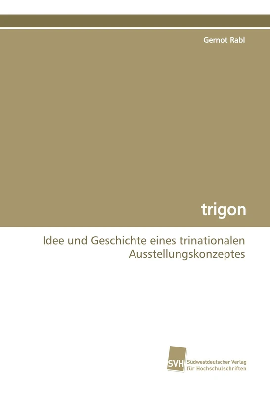 trigon: Idee und Geschichte eines trinationalen Ausstellungskonzeptes - Image 1
