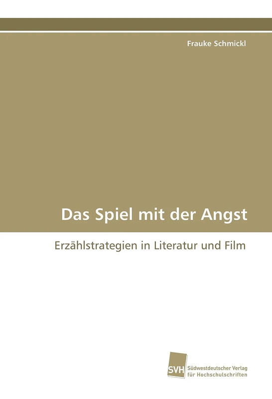 Das Spiel mit der Angst: Erzählstrategien in Literatur und Film