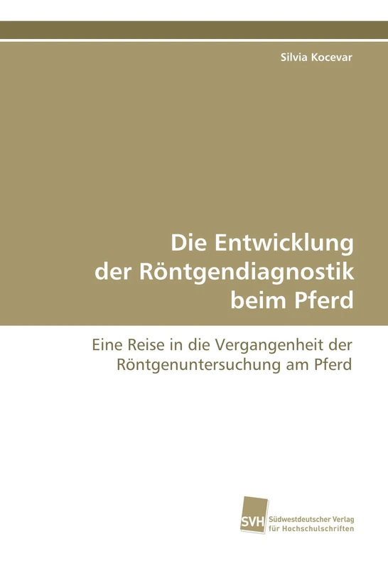 Die Entwicklung der Röntgendiagnostik beim Pferd: Eine Reise in die Vergangenheit der Röntgenuntersuchung am Pferd