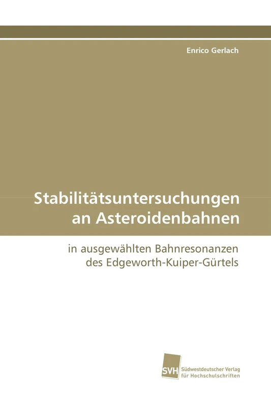 Stabilitätsuntersuchungen an Asteroidenbahnen: in ausgewählten Bahnresonanzen des Edgeworth-Kuiper-Gürtels