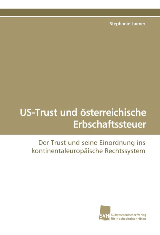US-Trust und österreichische Erbschaftssteuer: Der Trust und seine Einordnung ins kontinentaleuropäische Rechtssystem - Image 1